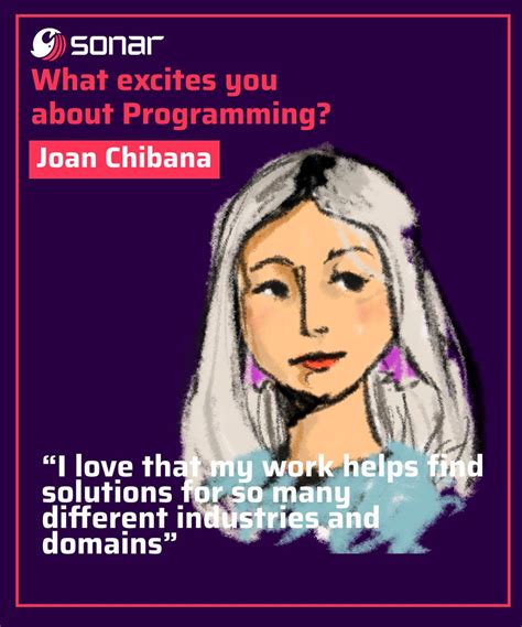 sonar on twitter what excites a programmer joan chibana loves the
