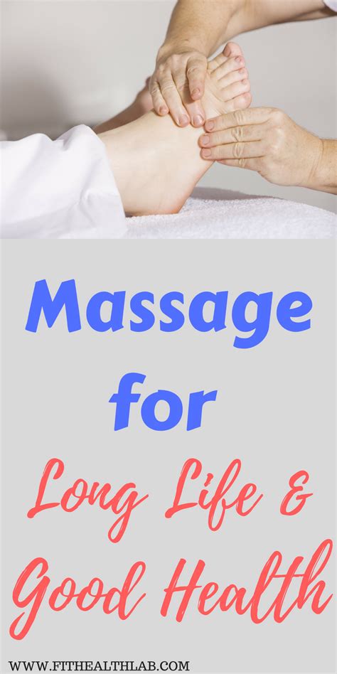 Massage For Long Life And Good Health Healthy Massage