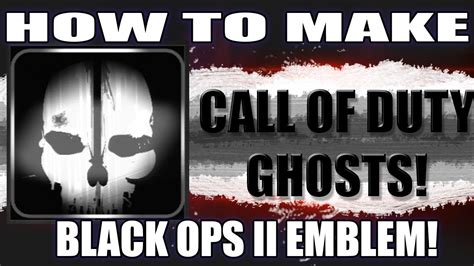 Black Ops 2 How To Make Call Of Duty Ghosts Emblem Masks