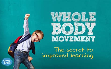 body movement  secret  improved learning gooeybrains