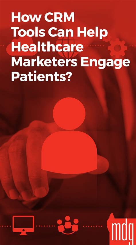 how crm tools can help healthcare marketers engage patients