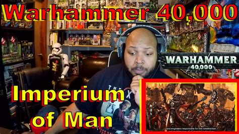 Imperium Of Man Warhammer 40 000 Reaction Youtube