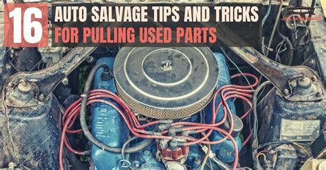 auto salvage tips  tricks  pulling  parts infographic
