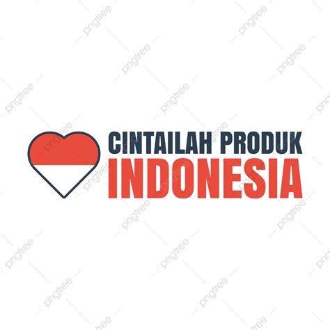 cintailah produk indonesia cintalah produk indonesia png cintailah