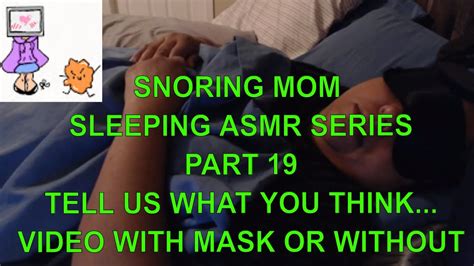 Snoring Mom Sleeping Asmr Series Part 19 Lights On With Sleeping Mask