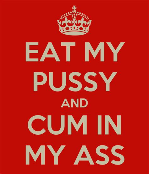 Eat My Pussy And Cum In My Ass Poster Emily Keep Calm