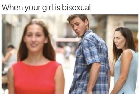 When Your Girl Is Bisexual Meme Guy