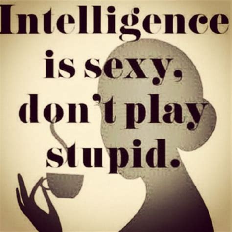 Quotes Intelligence Is Sexy Quotesgram