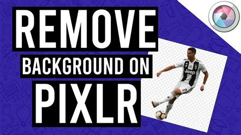 remove background  pixlr editor easy updated tutorial  youtube
