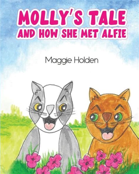 Mollys Tale And How She Met Alfie By Maggie Holden Paperback