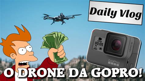 eu quero  drone da gopro youtube