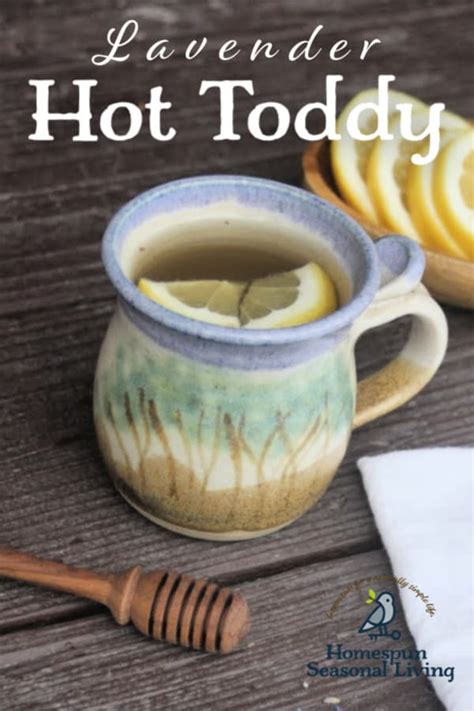 lavender hot toddy tea homespun seasonal living