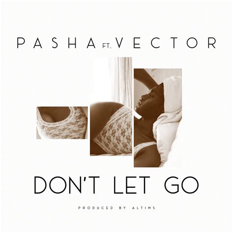 Don T Let Go Pasha S Tease For His Debut Album The Pgm