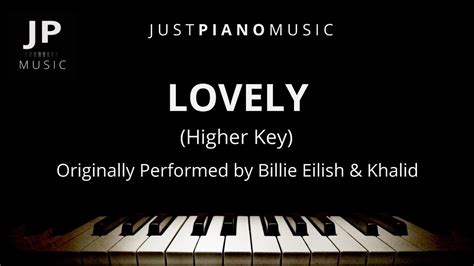 Lovely Higher Key Piano Accompaniment Billie Eilish
