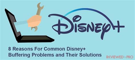 reasons  common disney buffering problems   solutions