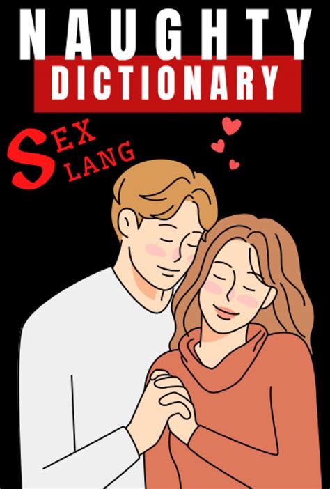 naughty sex slang dictionary sex words and phrases with explanation