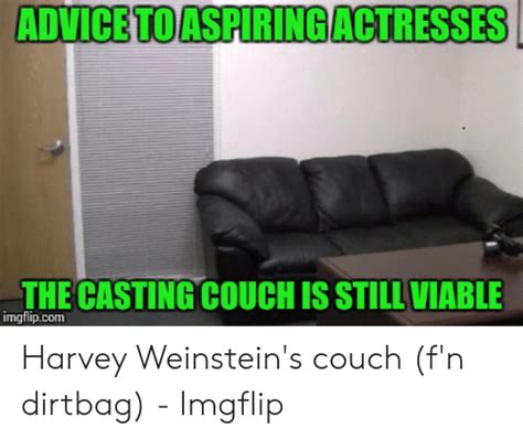 Advice To Aspiring Actresses The Casting Couch Is Still Viable