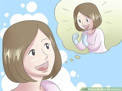 how to be more spontaneous 14 steps with pictures wikihow