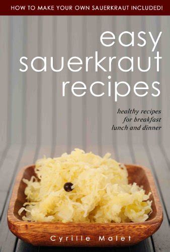 read  easy sauerkraut recipes healthy recipes  breakfast lunch dinner