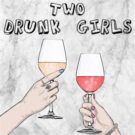 Two Drunk Girls Podcast On Spotify