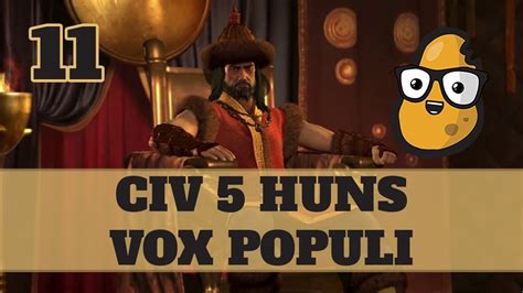 Civ 5 Vox Populi Huns Ep 11 Let S Play Civ 5 Huns Vox
