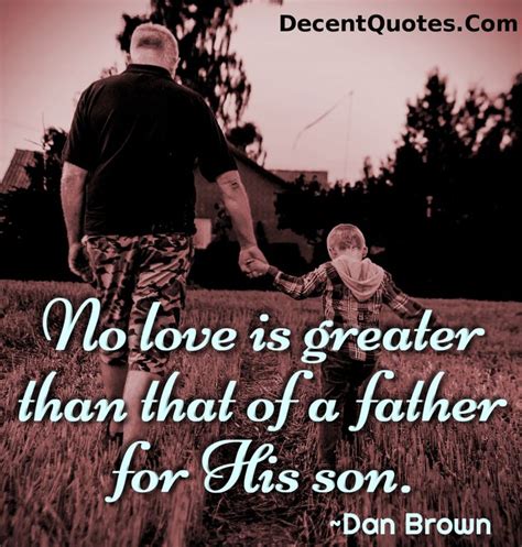 quotes about son s love for father 15 quotes