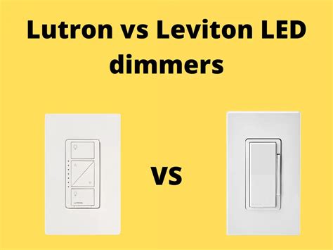 lutron  leviton led dimmers choose  perfect led dimmer