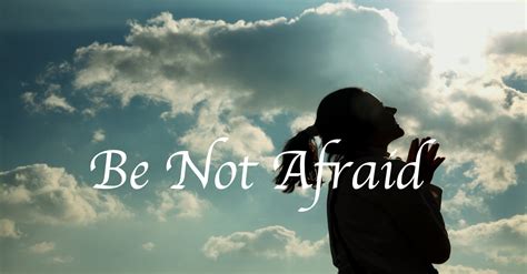 Be Not Afraid Lyrics Hymn Meaning And Story
