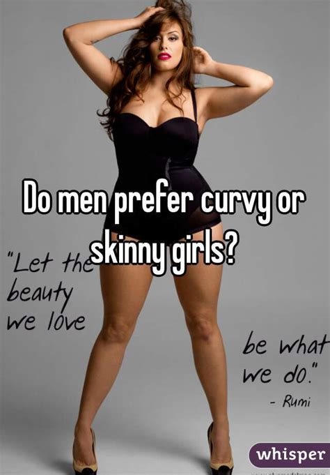 do men prefer curvy or skinny girls
