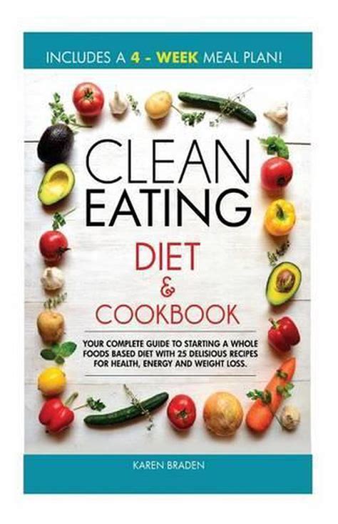 clean eating diet  cookbook  complete guide  starting