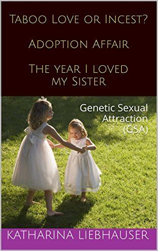 Adoption Affair Taboo Love Or Incest The Year I Loved My Sister