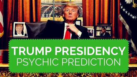 donald trump  months   president psychic prediction youtube