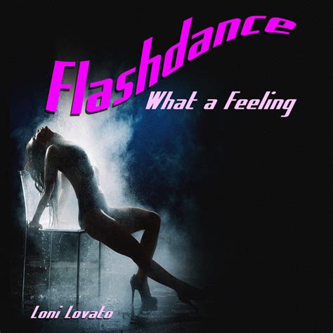Flashdance What A Feeling Single By Loni Lovato Spotify