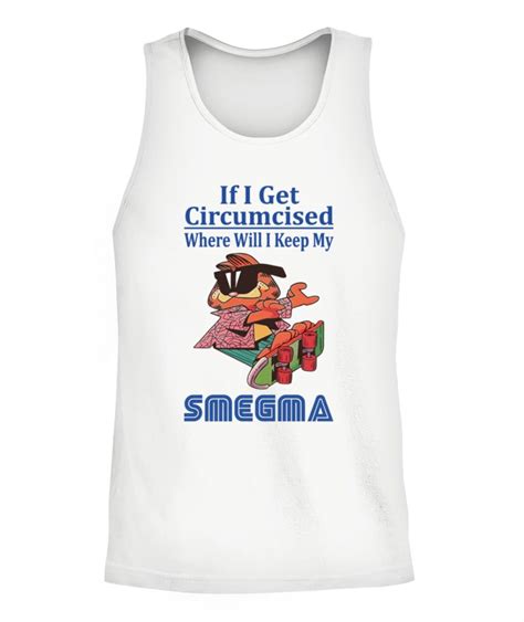If I Get Circumcised Where Will I Keep My Smegma Essential T Shirt
