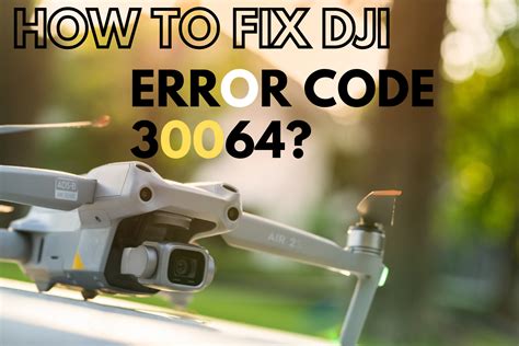 fix dji drone error code   drone whoop