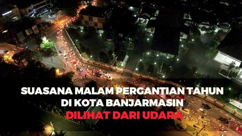 Keramaian Suasana Malam Berbagai Kota Di Indonesia Di Lihat Dari Udara