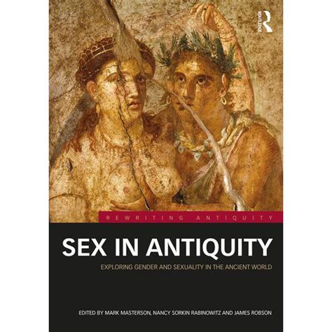 rewriting antiquity sex in antiquity exploring gender and sexuality