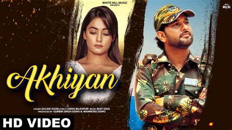 akhiyan song lyrics gulam jugni punjabi sad song