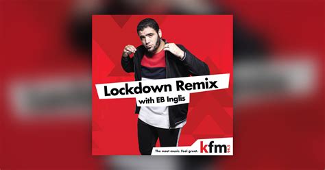 lockdown remix  eb inglis kfm  omnyfm