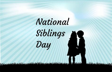national siblings day in 2022 2023 when where why how is celebrated