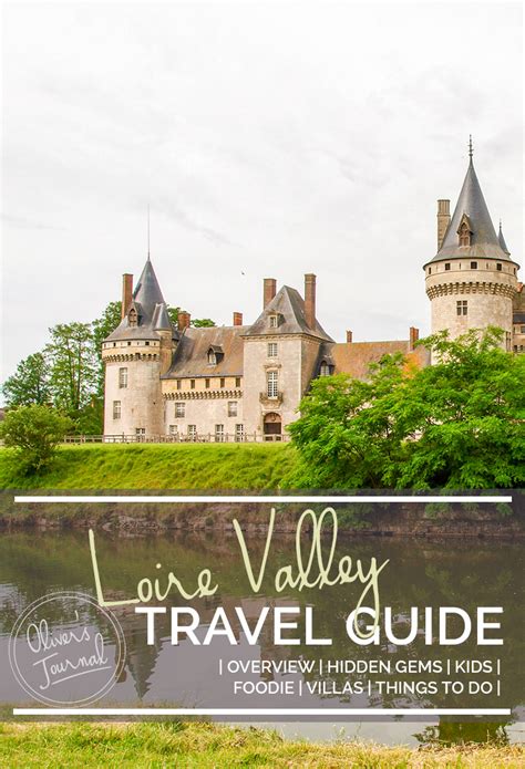 loire valley travel guide olivers travels