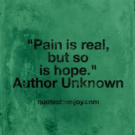 pain  real    hope author unknown quotestoenjoycom