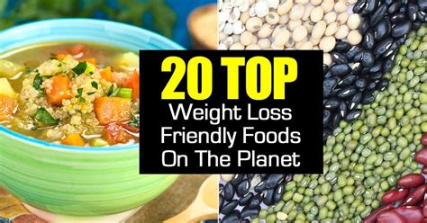 20 Top Weight Loss Friendly Foods On The Planet