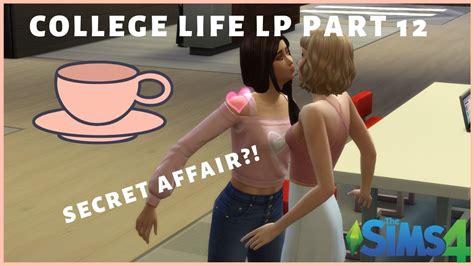 📚the sims 4 college life lets play part 12 secret affair 📚 youtube