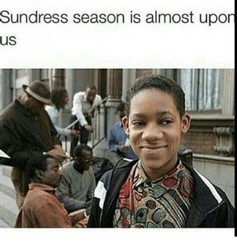 Sundress Season Is Almost Upon Meme On Sizzle