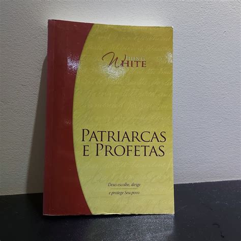 patriarcas e profetas ellen white livro cpb usado 82454229 enjoei