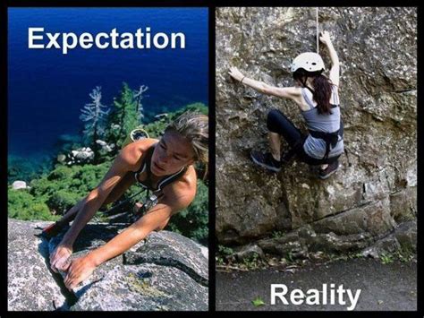 Rock Climbing Expectation Vs Reality Funny Photos Funny Rock