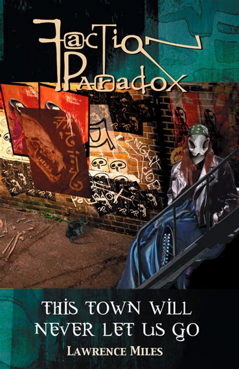 This Town Will Never Let Us Go Novel Faction Paradox