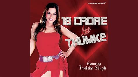 18 crore ke thumke feat tanisha singh youtube