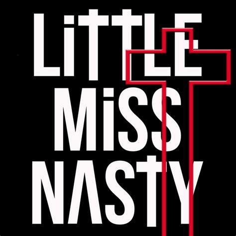 little miss nasty youtube